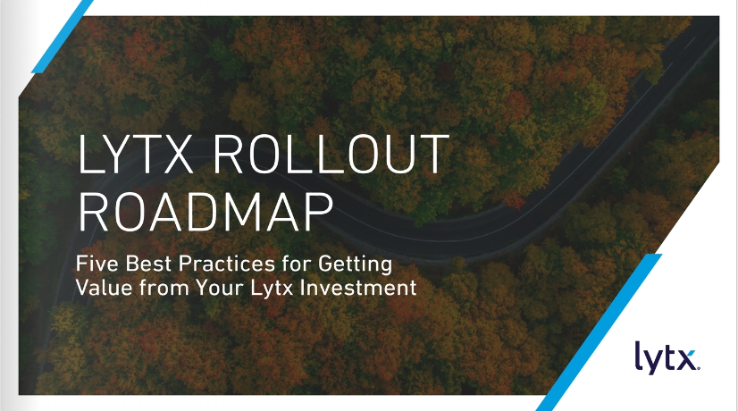 "Lytx rollout roadmap, five best practices for getting value from your Lytx investment"