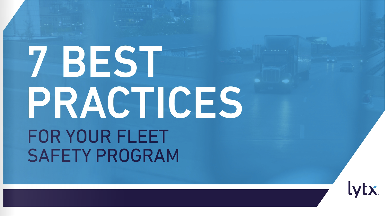 "7 Best Practices For Your Fleet Safety Program"